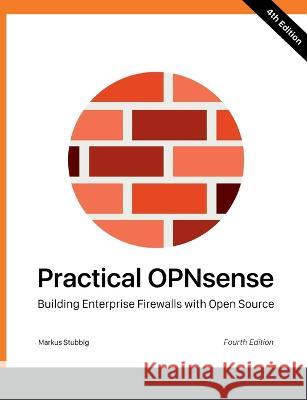 Practical OPNsense Markus Stubbig 9783757805364 Books on Demand - książka