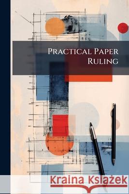 Practical Paper Ruling Anonymous 9781145069473  - książka
