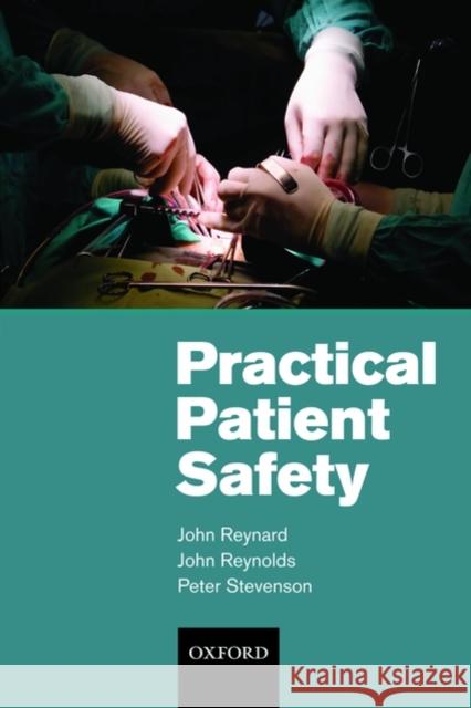 Practical Patient Safety John Reynard 9780199239931  - książka