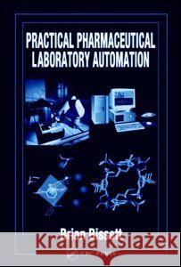 Practical Pharmaceutical Laboratory Automation Brian Bissett Bissett Bissett 9780849318146 CRC - książka