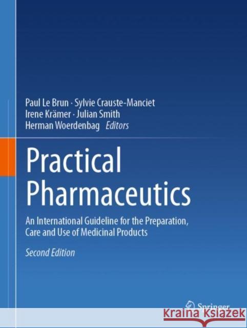 Practical Pharmaceutics: An International Guideline for the Preparation, Care and Use of Medicinal Products Paul L Sylvie Crauste-Manciet Irene Kr?mer 9783031202971 Springer - książka