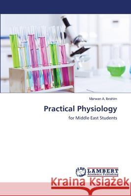 Practical Physiology A. Ibrahim Marwan 9783659520860 LAP Lambert Academic Publishing - książka