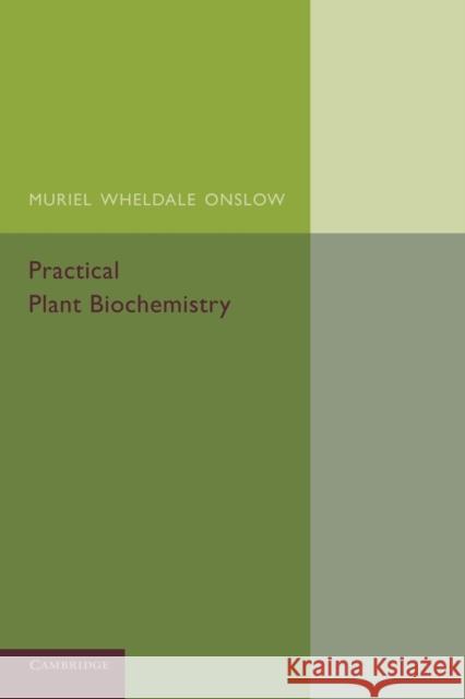 Practical Plant Biochemistry Muriel Wheldale Onslow 9781107634312 Cambridge University Press - książka