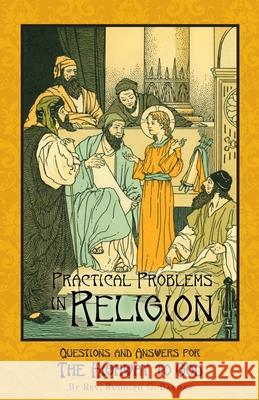 Practical Problems in Religion: Questions and Answers for The Highway to God Bandas, Rudolph G. 9781640510449 St. Augustine Academy Press - książka