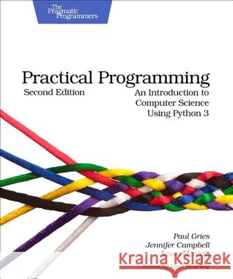 Practical Programming: An Introduction to Computer Science Using Python 3 Paul Gries 9781937785451 O'Reilly Media - książka