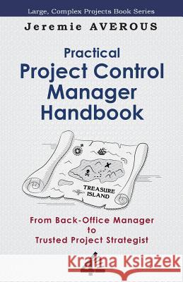 Practical Project Control Manager Handbook Jeremie Averous 9789810959852 Fourth Revolution Publishing - książka