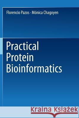 Practical Protein Bioinformatics Florencio Pazos Monica Chagoyen 9783319381848 Springer - książka