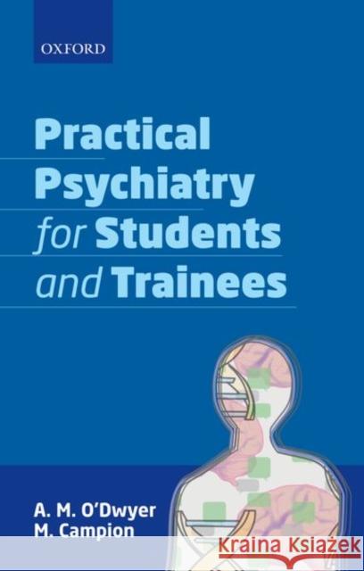 Practical Psychiatry for Students and Trainees M. (Senior Registrar, Senior Registrar, Liaison Psychiatry, St James's Hospital, Dublin & ClinicaLecturer, Psychiatry, T 9780198867135 Oxford University Press - książka