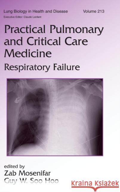 Practical Pulmonary and Critical Care Medicine: Respiratory Failure Mosenifar, Zab 9780849366635 Taylor & Francis Group - książka