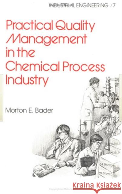Practical Quality Management in the Chemical Process Industry M. E. Bader Morton E. Bader Bader 9780824719036 CRC - książka