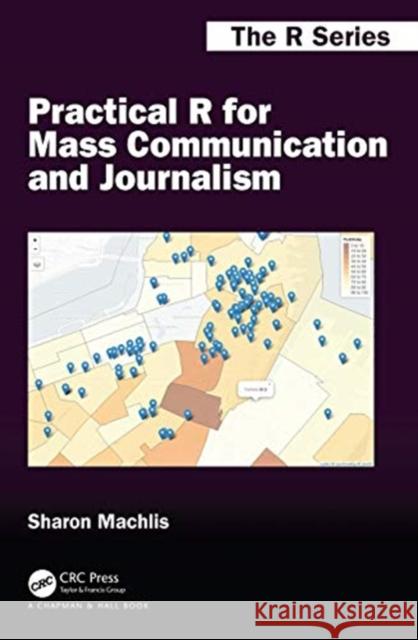 Practical R for Mass Communication and Journalism Sharon Machli 9781138386358 CRC Press - książka