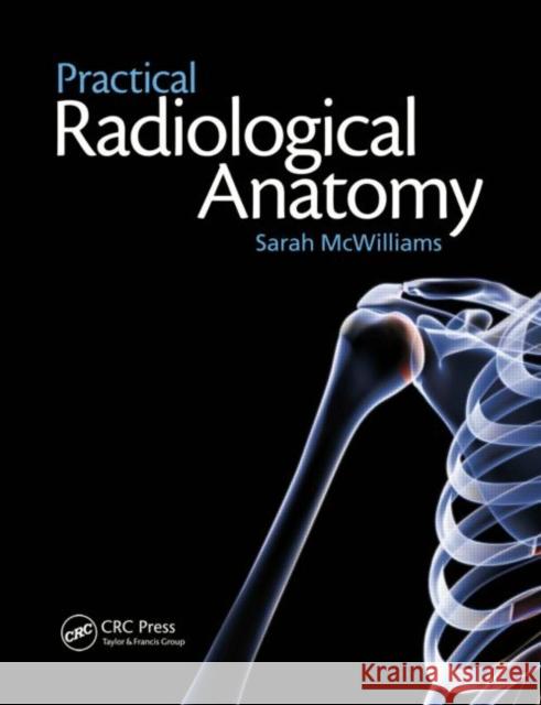 Practical Radiological Anatomy Sarah McWilliams 9781853158001  - książka