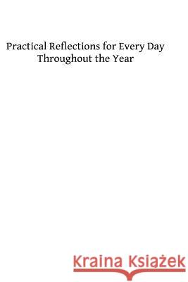 Practical Reflections for Every Day Throughout the Year Rev Robert Lane Brother Hermenegil 9781493715619 Createspace - książka
