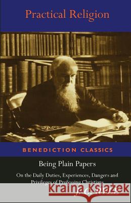 Practical Religion John Charles Ryle J. C. Ryle 9781781396131 Benediction Classics - książka