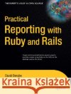 Practical Reporting with Ruby and Rails David Berube 9781590599334 Apress