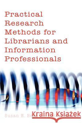 Practical Research Methods for Librarians and Information Professionals Susan E. Beck Kate Manuel 9781555705916 NEAL-SCHUMAN PUBLISHERS INC - książka