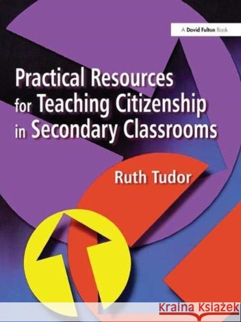 Practical Resources for Teaching Citizenship in Secondary Classrooms Ruth Tudor 9781138381506 Taylor and Francis - książka