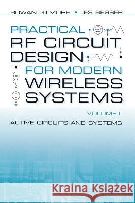 Practical RF Circuit Design for Modern Wireless Systems: Vol II: Active Circuits and Systems Rowan Gilmore, Les Besser 9781580535229 Artech House Publishers - książka