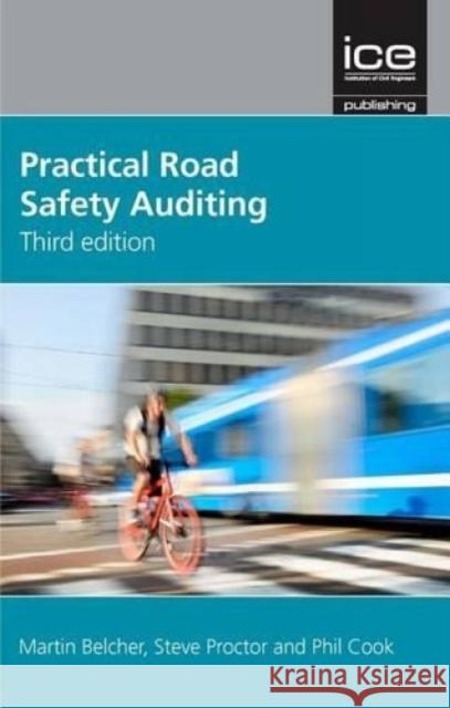 Practical Road Safety Auditing, 3rd Edition Martin Belcher Steve Proctor Phil Cook 9780727760166 ICE Publishing - książka