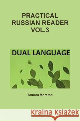 Practical Russian Reader Vol.3 Tamara Moreton 9780244454616 Lulu.com - książka