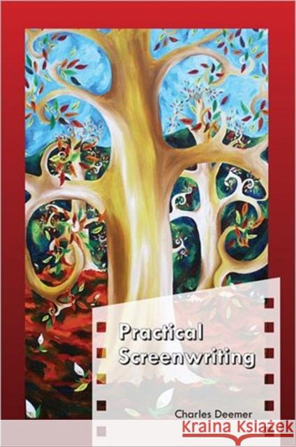 Practical Screenwriting Charles Deemer 9781585101283 Focus Publishing/R. Pullins Company - książka