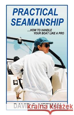 Practical Seamanship Yetman, David S. 9781892216373 Bristol Fashion Publications - książka