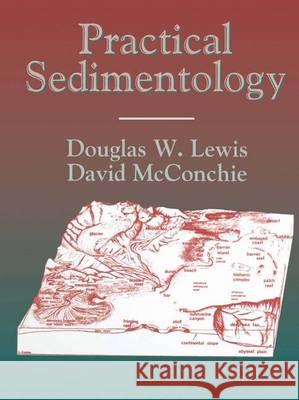 Practical Sedimentology D. W. Lewis Douglas W. Lewis D. M. McConchie 9780442012175 Kluwer Academic Publishers - książka