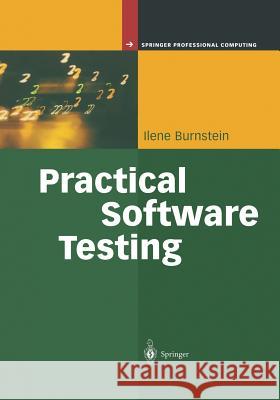 Practical Software Testing: A Process-Oriented Approach Burnstein, Ilene 9781441928856 Not Avail - książka