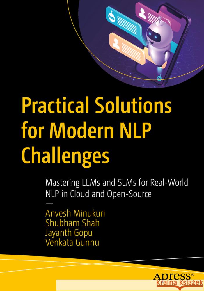 Practical Solutions for Modern NLP Challenges Reddy Minukuri, Anvesh, Shah, Shubham, Gopu, Jayanth 9798868820557 Apress - książka