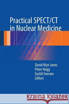 Practical Spect/CT in Nuclear Medicine Jones, David Wyn 9781447147022 Springer - książka