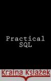 Practical SQL David Perry 9781466210363 Createspace
