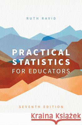 Practical Statistics for Educators Ruth Ravid 9781538191699 Rowman & Littlefield Publishers - książka