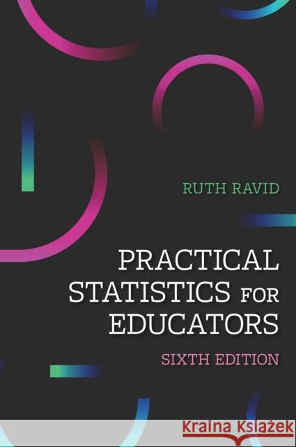 Practical Statistics for Educators, 6th Edition Ravid, Ruth 9781475846829 Rowman & Littlefield Publishers - książka