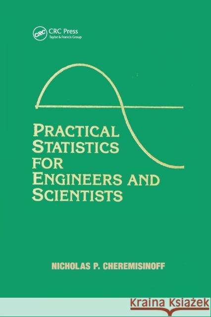 Practical Statistics for Engineers and Scientists Nicholas P. Cheremisinoff Louise Ferrante 9780367451370 CRC Press - książka