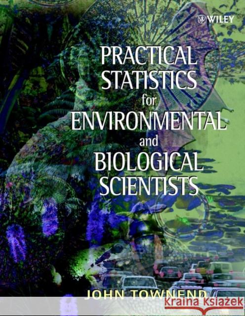 Practical Statistics for Environmental and Biological Scientists  Townend 9780471496656  - książka