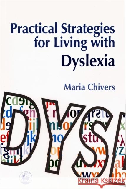 Practical Strategies for Living with Dyslexia Maria Chivers 9781853029059 Jessica Kingsley Publishers - książka
