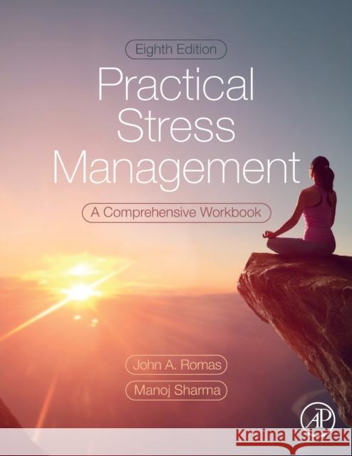 Practical Stress Management: A Comprehensive Workbook John A. Romas Manoj Sharma 9780323988124 Academic Press - książka