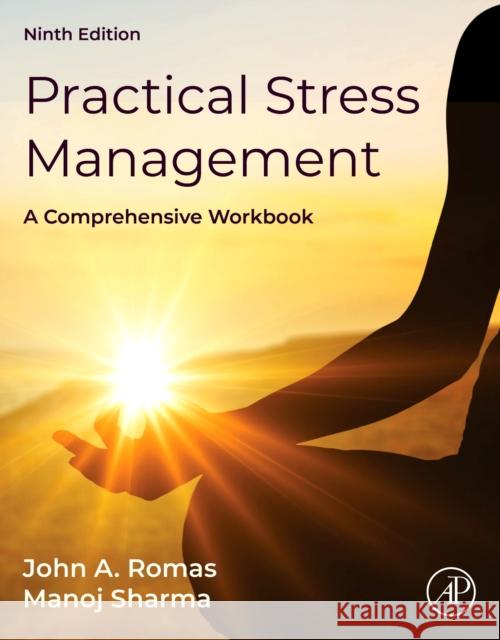 Practical Stress Management: A Comprehensive Workbook Manoj (Social & Behavioral Health, & Internal Medicine, University of Nevada, Las Vegas, NV, United States) Sharma 9780443367397 Academic Press - książka