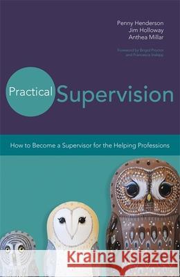 Practical Supervision: How to Become a Supervisor for the Helping Professions Inskipp, F. M. 9781849054423 Singing Dragon - książka