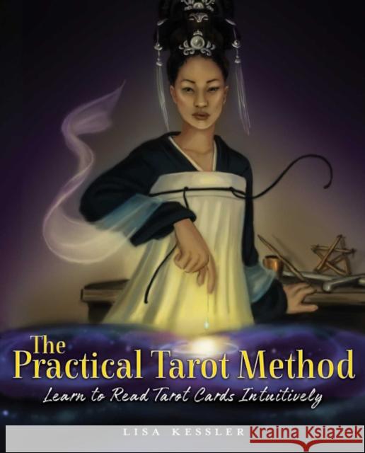 Practical Tarot: Learn to Read Tarot Cards Intuitively Lisa (Lisa Kessler) Kessler 9781582709413 Beyond Words - książka