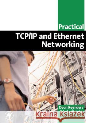 Practical TCP/IP and Ethernet Networking for Industry Deon Reynders Edwin Wright 9780750658065 Newnes - książka
