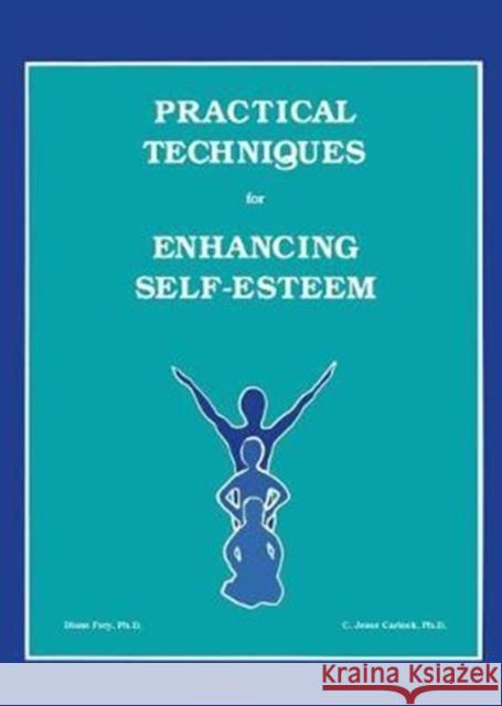 Practical Techniques for Enhancing Self-Esteem Diane Frey 9781138415201 Taylor and Francis - książka
