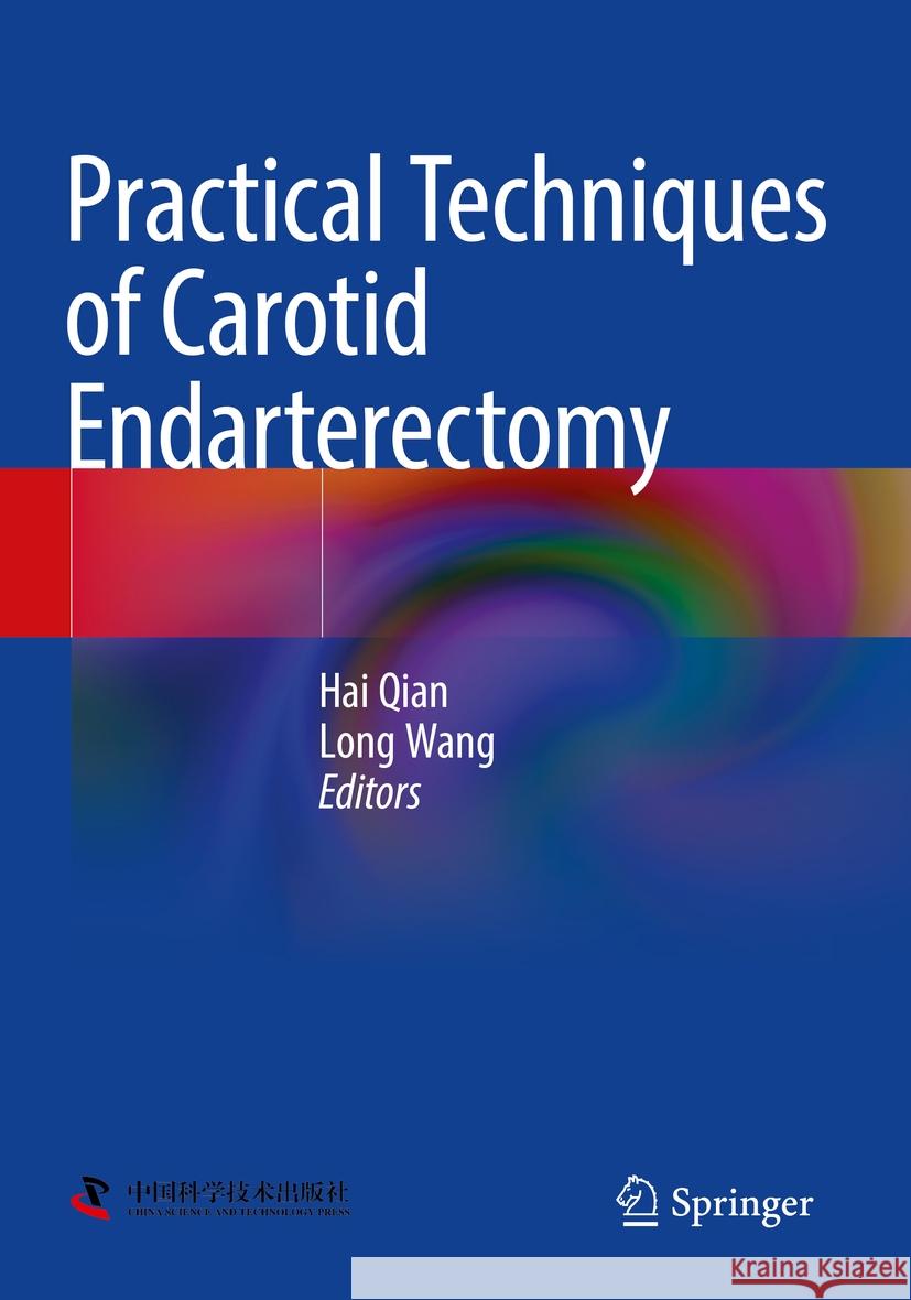 Practical Techniques of Carotid Endarterectomy Hai Qian Long Wang 9789811969683 Springer - książka