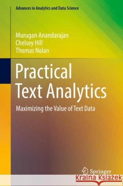 Practical Text Analytics: Maximizing the Value of Text Data Anandarajan, Murugan 9783319956626 Springer - książka