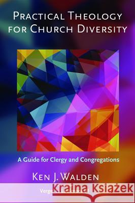 Practical Theology for Church Diversity Ken J. Walden Vergel L. Lattimore 9781620323793 Cascade Books - książka