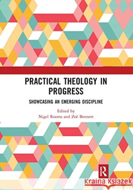 Practical Theology in Progress: Showcasing an Emerging Discipline Nigel Rooms Zo 9780367663537 Routledge - książka