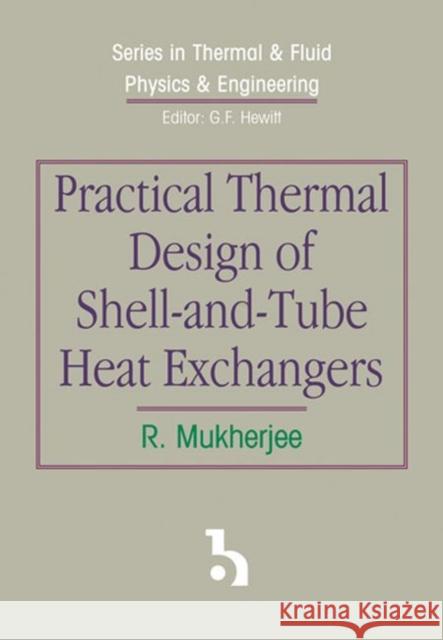 Practical Thermal Design of Shell-and-Tube Heat Exchangers R. Mukherjee Geoffrey Hewitt  9781567002058 Begell House Publishers Inc.,U.S. - książka