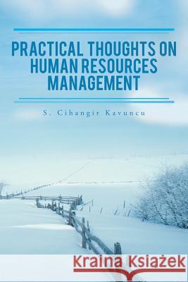Practical Thoughts on Human Resources Management S Cihangir Kavuncu 9781546286042 Authorhouse UK - książka