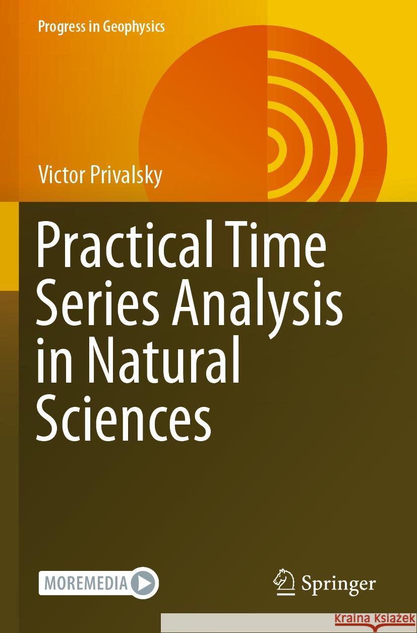 Practical Time Series Analysis in Natural Sciences Victor Privalsky 9783031168932 Springer - książka