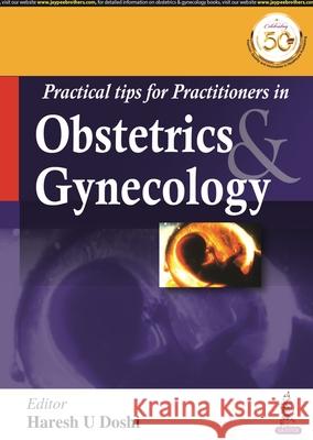 Practical Tips for Practitioners in Obstetrics & Gynecology Haresh Doshi 9789389587418 Jaypee Brothers Medical Publishers - książka